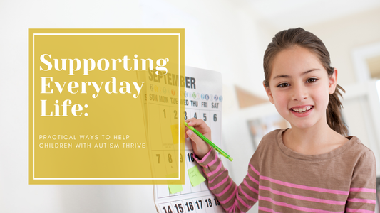 Supporting Everyday Life: Practical Ways to Help Children With Autism Thrive